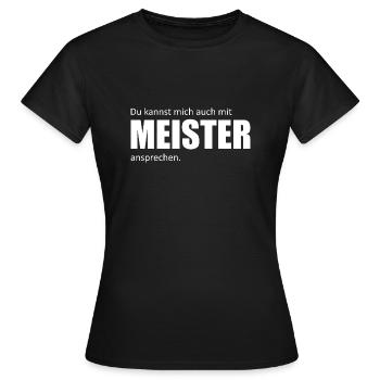 mit Meister ansprechen - Frauen T-Shirt - Schwarz - Vorne - AI Model Female 172 dark (172cm)