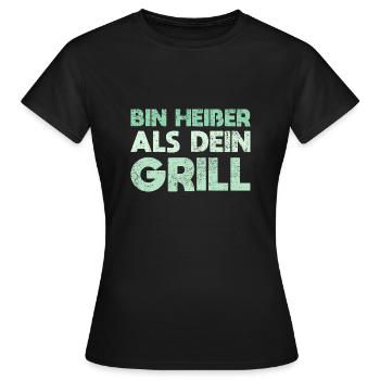 Bin Heißer Als Dein Grill - Frauen T-Shirt - Schwarz - Vorne - AI Model Female 172 dark (172cm)