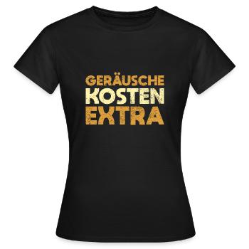 Geräusche Kosten Extra - Frauen T-Shirt - Schwarz - Vorne - AI Model Female 172 dark (172cm)