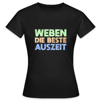 Weben - Die Beste Auszeit - Frauen T-Shirt - Schwarz - Vorne - AI Model Female 172 dark (172cm)
