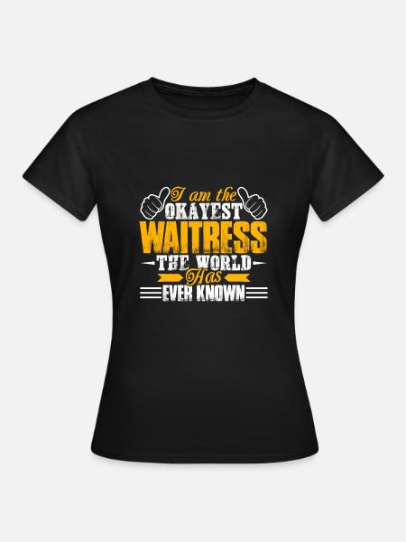 Kellnerin Okayest Kellnerin - Frauen T-Shirt - Schwarz