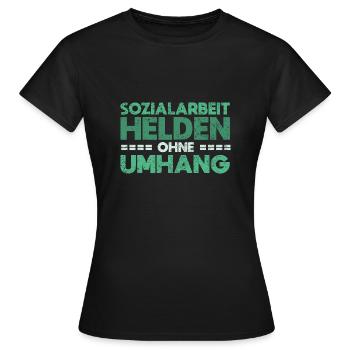 Sozialarbeit - Helden Ohne Umhang - Frauen T-Shirt - Schwarz - Vorne - AI Model Female 172 dark (172cm)