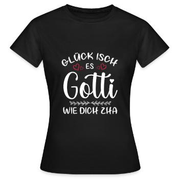 Glück Isch En Gotti Wie Dich Zha Gotti Fragen Goti - Frauen T-Shirt - Schwarz - Vorne - AI Model Female 172 dark (172cm)