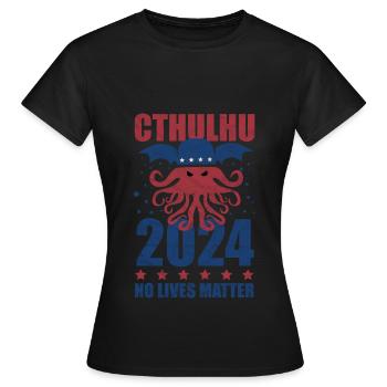 Cthulhu 2024 - Politischer Wahlkampf ohne Leben - Frauen T-Shirt - Schwarz - Vorne - AI Model Female 172 dark (172cm)