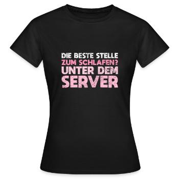 Die Beste Stelle Zum Schlafen? Unter Dem Server - Frauen T-Shirt - Schwarz - Vorne - AI Model Female 172 dark (172cm)