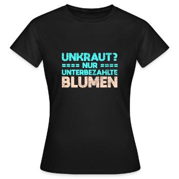Unkraut? Nur Unterbezahlte Blumen - Frauen T-Shirt - Schwarz - Vorne - AI Model Female 172 dark (172cm)