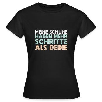 Meine Schuhe Haben Mehr Schritte Als Deine - Frauen T-Shirt - Schwarz - Vorne - AI Model Female 172 dark (172cm)