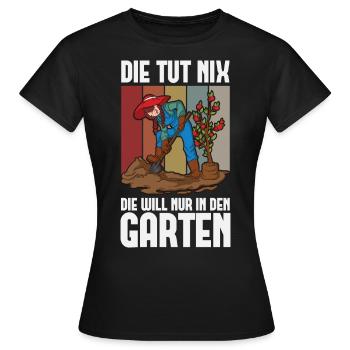 Die tut nix die will nur in den Garten - Gärtnerin - Frauen T-Shirt - Schwarz - Vorne - AI Model Female 172 dark (172cm)