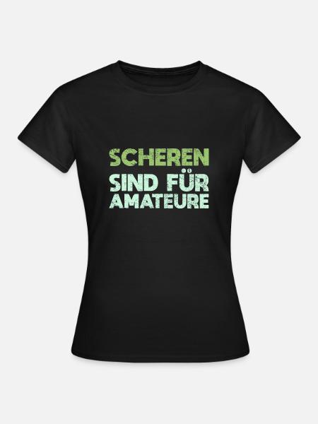 Scheren Sind Für Amateure - Frauen T-Shirt - Schwarz