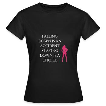 Falling down is an accident - Motivation - Women's T-Shirt - black - Front - AI Model Female 172 dark (172cm)