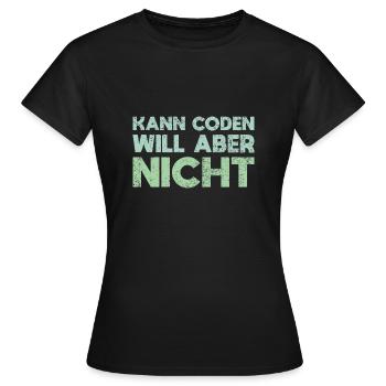 Kann Coden, Will Aber Nicht - Frauen T-Shirt - Schwarz - Vorne - AI Model Female 172 dark (172cm)