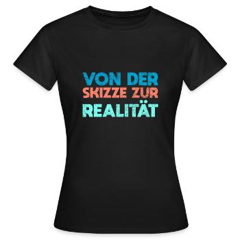 Von Der Skizze Zur Realität - Frauen T-Shirt - Schwarz - Vorne - AI Model Female 172 dark (172cm)