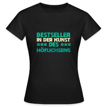 Bestseller In Der Kunst Des Höflichseins - Frauen T-Shirt - Schwarz - Vorne - AI Model Female 172 dark (172cm)