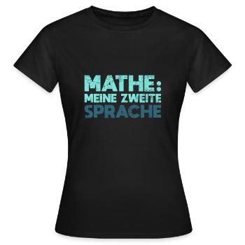 Mathe: Meine Zweite Sprache - Frauen T-Shirt - Schwarz - Vorne - AI Model Female 172 dark (172cm)