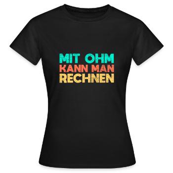 Mit Ohm Kann Man Rechnen - Frauen T-Shirt - Schwarz - Vorne - AI Model Female 172 dark (172cm)