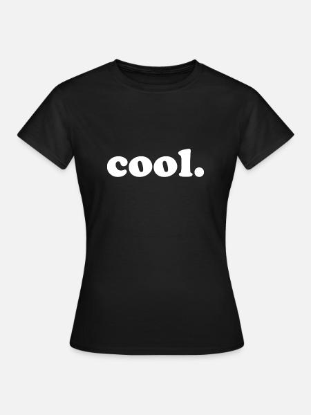 COOL cool saying funny - Women's T-Shirt - black