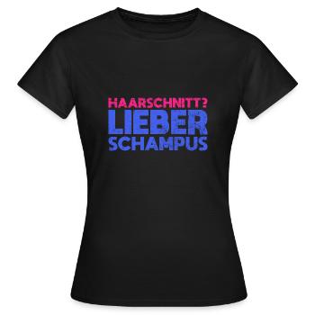 Haarschnitt? Lieber Schampus - Frauen T-Shirt - Schwarz - Vorne - AI Model Female 172 dark (172cm)