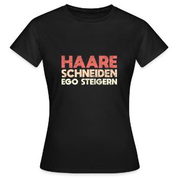 Haare Schneiden, Ego Steigern - Frauen T-Shirt - Schwarz - Vorne - AI Model Female 172 dark (172cm)