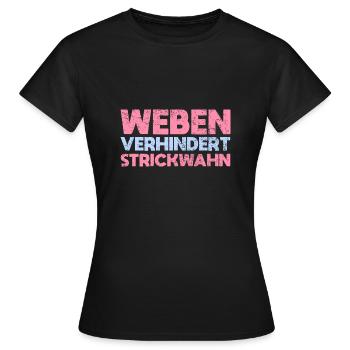 Weben Verhindert Strickwahn - Frauen T-Shirt - Schwarz - Vorne - AI Model Female 172 dark (172cm)