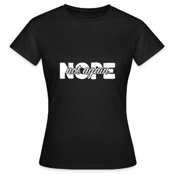 Nope Not Again - Women's T-Shirt - black - Front - AI Model Female 172 dark (172cm)