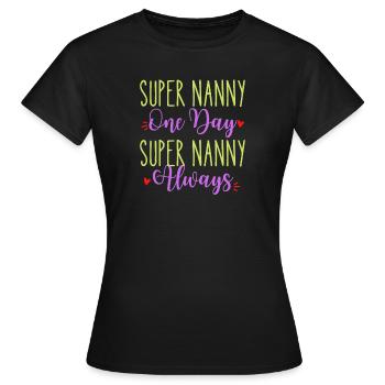 Super Granny one day great granny always - Women's T-Shirt - black - Front - AI Model Female 172 dark (172cm)