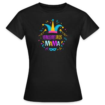 Karneval Fastnacht Fasching Verkleidet Als Mama - Frauen T-Shirt - Schwarz - Vorne - AI Model Female 172 dark (172cm)