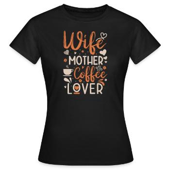 Muttertag Geschenkidee Kaffee Mama Mütter - Frauen T-Shirt - Schwarz - Vorne - AI Model Female 172 dark (172cm)
