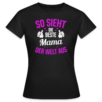So sieht die beste Mama der Welt aus Spruch - Frauen T-Shirt - Schwarz - Vorne - AI Model Female 172 dark (172cm)