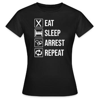 Eat Sleep Arrest Repeat Funny Cop T-shirt - Women's T-Shirt - black - Front - AI Model Female 172 dark (172cm)
