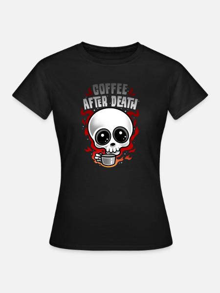 KAFFEE NACH DEM TOD - Frauen T-Shirt - Schwarz