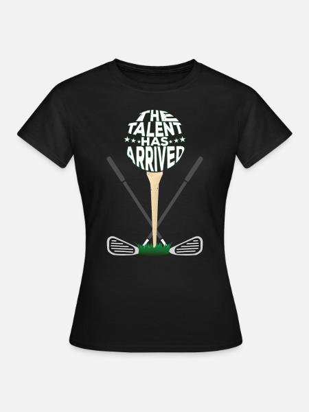 Das Talent ist da - Frauen T-Shirt - Schwarz