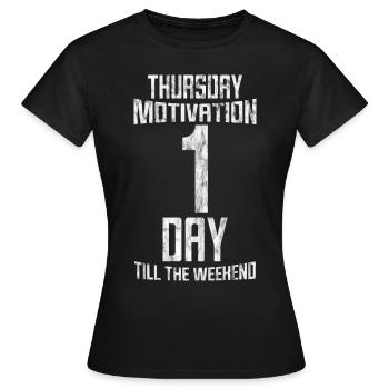 Motivation du jeudi, 1 jour jusqu’au week-end 3 - T-shirt Femme - noir - Devant - AI Model Female 172 dark (172cm)