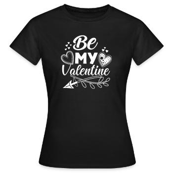 Be my Valentine - Cadeau de Saint-Valentin - T-shirt Femme - noir - Devant - AI Model Female 172 dark (172cm)