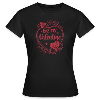 Be my Valentine - Cadeau de Saint-Valentin - T-shirt Femme - noir - Devant - AI Model Female 172 dark (172cm)