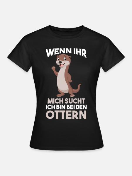 Ich bin bei den Ottern - Frauen T-Shirt - Schwarz