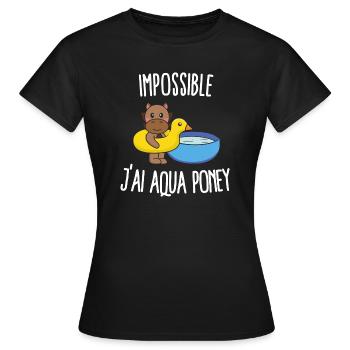 Impossible j'ai aqua poney - T-shirt Femme - noir - Devant - AI Model Female 172 dark (172cm)