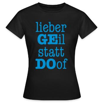 Lieber GE statt DO - Frauen T-Shirt - Schwarz - Vorne - AI Model Female 172 dark (172cm)