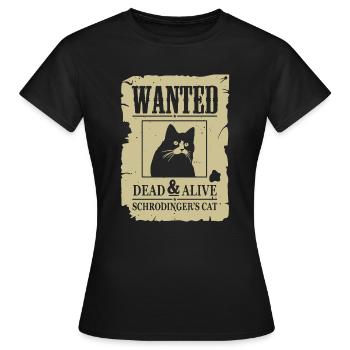 Funny Cat, Wanted Dead And Alive Schrodinger Cat - T-shirt Femme - noir - Devant - AI Model Female 172 dark (172cm)