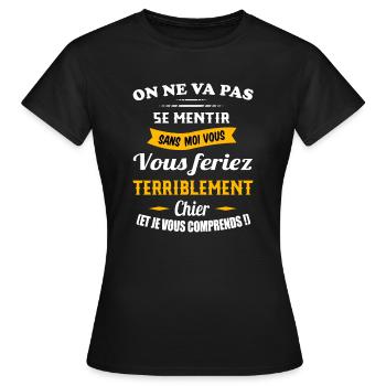 On ne va pas se mentir t-shirt humour cadeau - T-shirt Femme - noir - Devant - AI Model Female 172 dark (172cm)