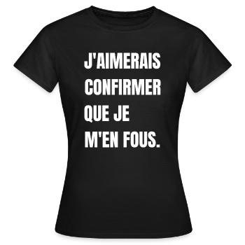 j'aimerais confirmer que je m'en fous - T-shirt Femme - noir - Devant - AI Model Female 172 dark (172cm)
