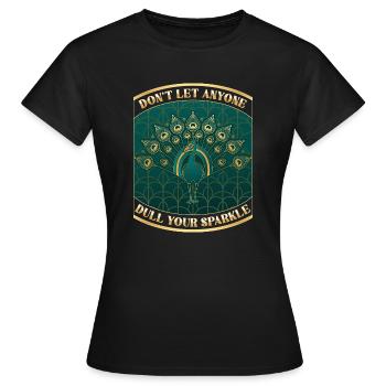 Peacock Art Deco Don't let anyone dull your sparkle - Women's T-Shirt - black - Front - AI Model Female 172 dark (172cm)