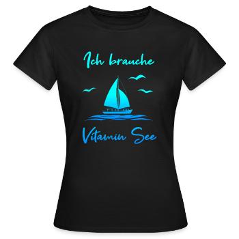 Ich brauche Vitamin See - Frauen T-Shirt - Schwarz - Vorne - AI Model Female 172 dark (172cm)