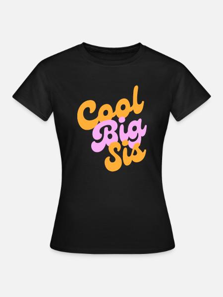 cool big sis - Frauen T-Shirt - Schwarz