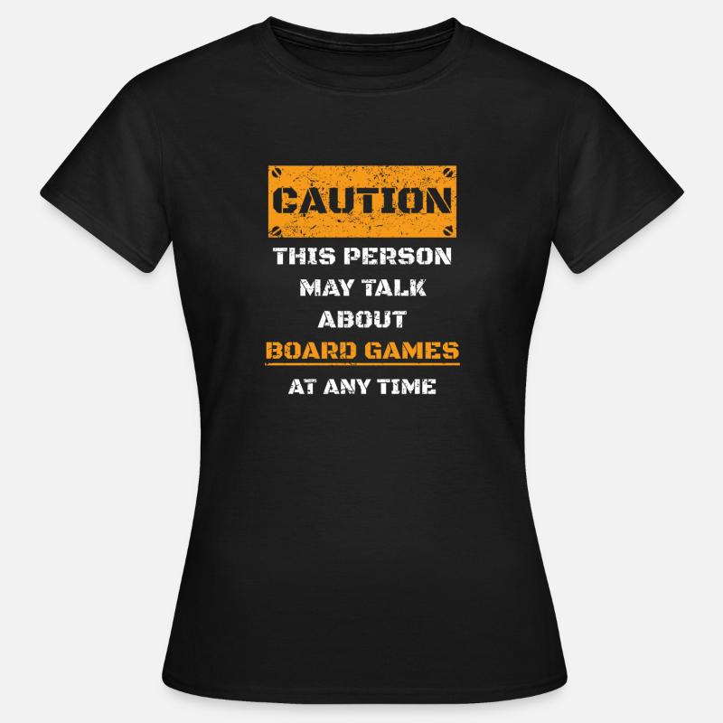 CAUTION WARNING TALK ABOUT HOBBY Board games - Women's T-Shirt - black