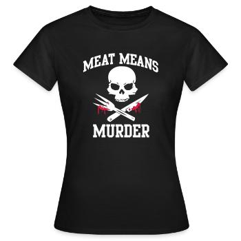Meat means murder - meat means murder - Women's T-Shirt - black - Front - AI Model Female 172 dark (172cm)