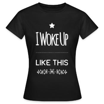 Je me suis réveillé comme ça - T-shirt Femme - noir - Devant - AI Model Female 172 dark (172cm)