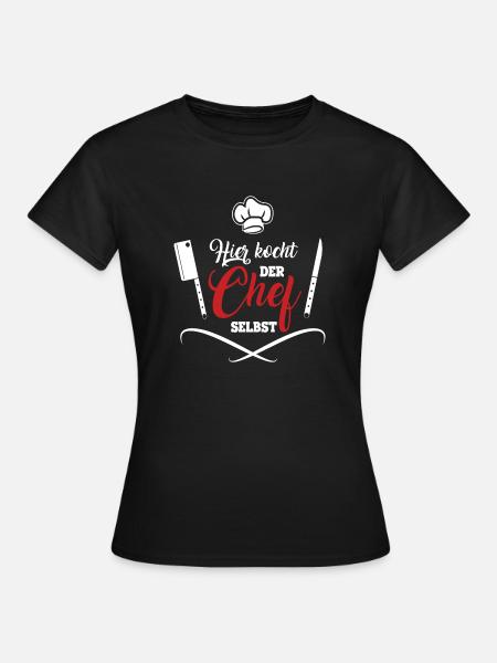 Hier kocht der Chef selbst lustiger Koch Spruch - Frauen T-Shirt - Schwarz