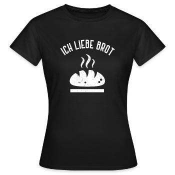 Ich Liebe Brot Bäcker Brotliebe Backen Hobbybäcker - Frauen T-Shirt - Schwarz - Vorne - AI Model Female 172 dark (172cm)