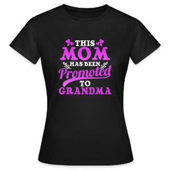 This mom was promoted to grandma - Women's T-Shirt - black - Front - AI Model Female 172 dark (172cm)