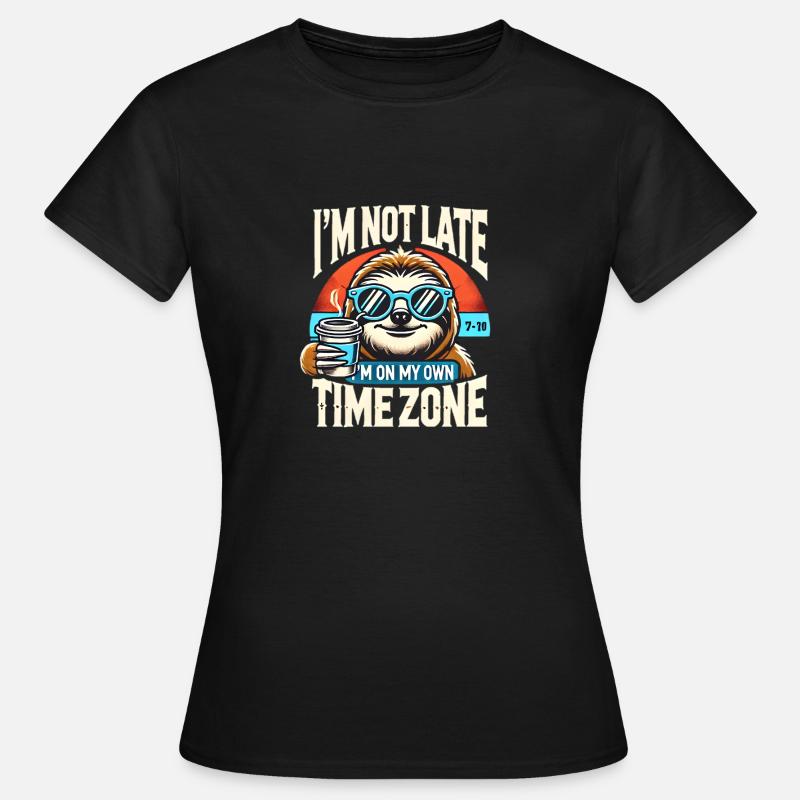 Sloth Time Zone – Always relaxed - Women's T-Shirt - black